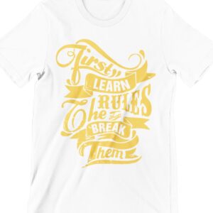 First Learn The Rules Printed T Shirt