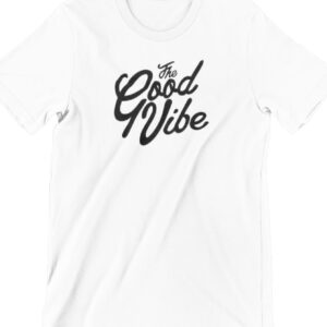 The Good Vibe  Printed T Shirt