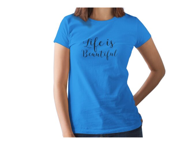 Life Is Beautiful Printed T Shirt  Women