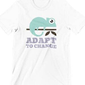 Adapt To Change Printed T Shirt